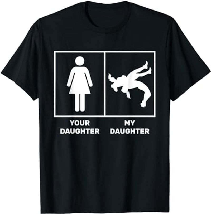 Funny Wrestling Your Daughter My Daughter Wrestler Fan T-Shirt_voghion.com