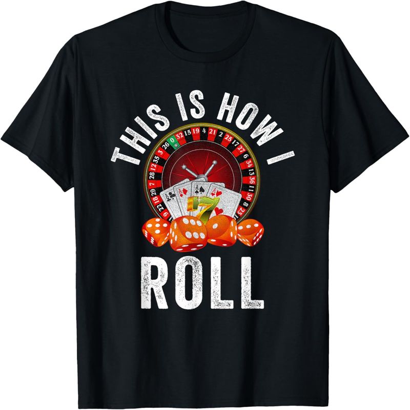 This is How I Roll Poker Cards Dice Funny Vegas Gambler Card T-Shirt._voghion.com