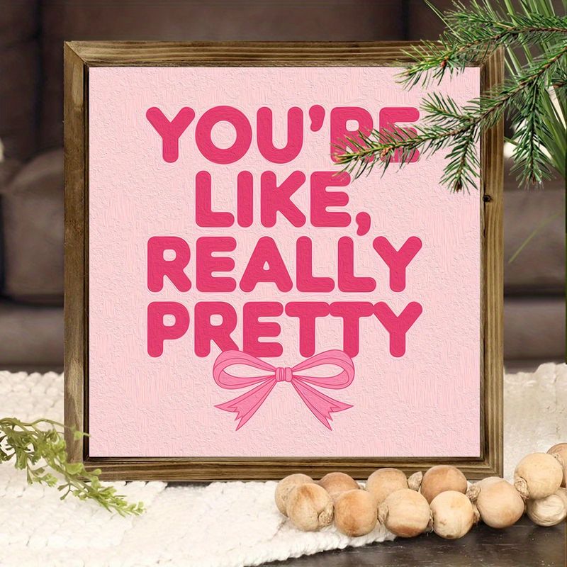 Rózsaszín „You're Like Really Pretty” 8x8 hüvelykes fa fali művészet – inspiráló keretes tábla masnival, tökéletes lányszobába vagy ajándékba_voghion.com