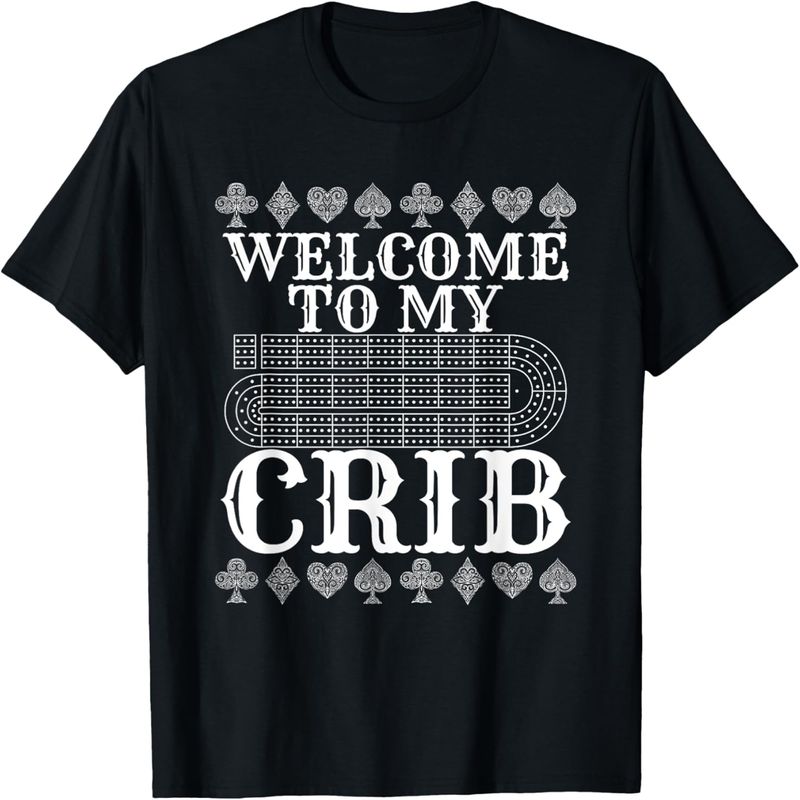 Cribbage And Welcome To My Crib For A Playing Card Lover T-Shirt._voghion.com