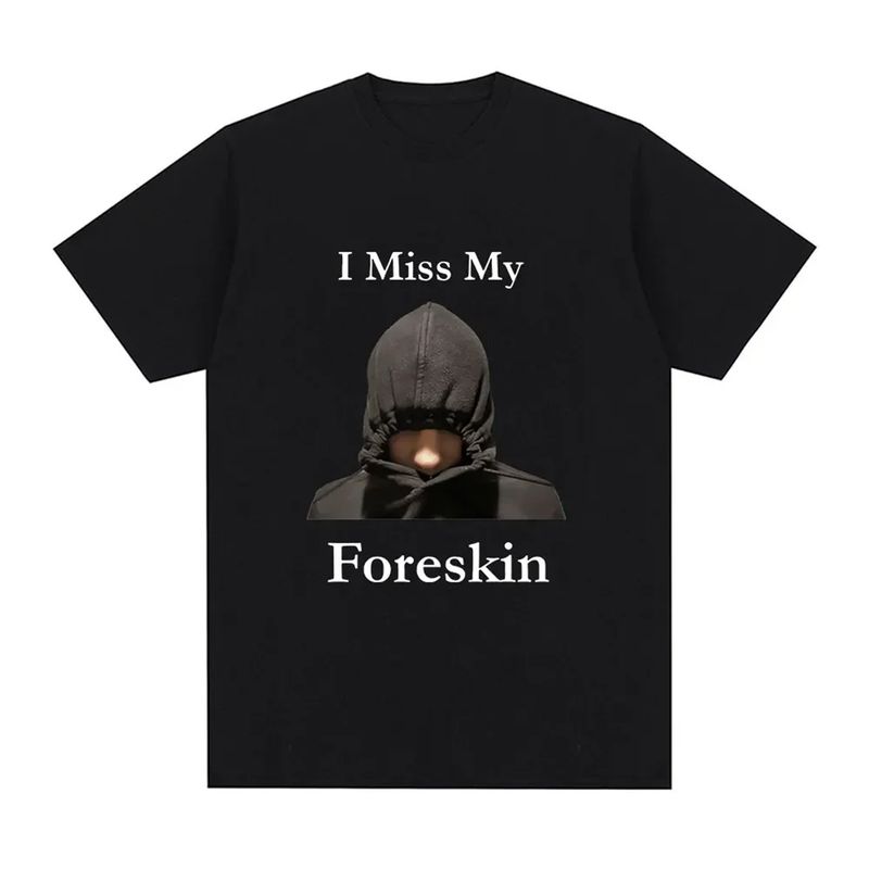 Ik mis mijn voorhuid leuk T-shirt Damesmode Retro T-shirt Losse korte mouw T-shirt Straatmode._voghion.com