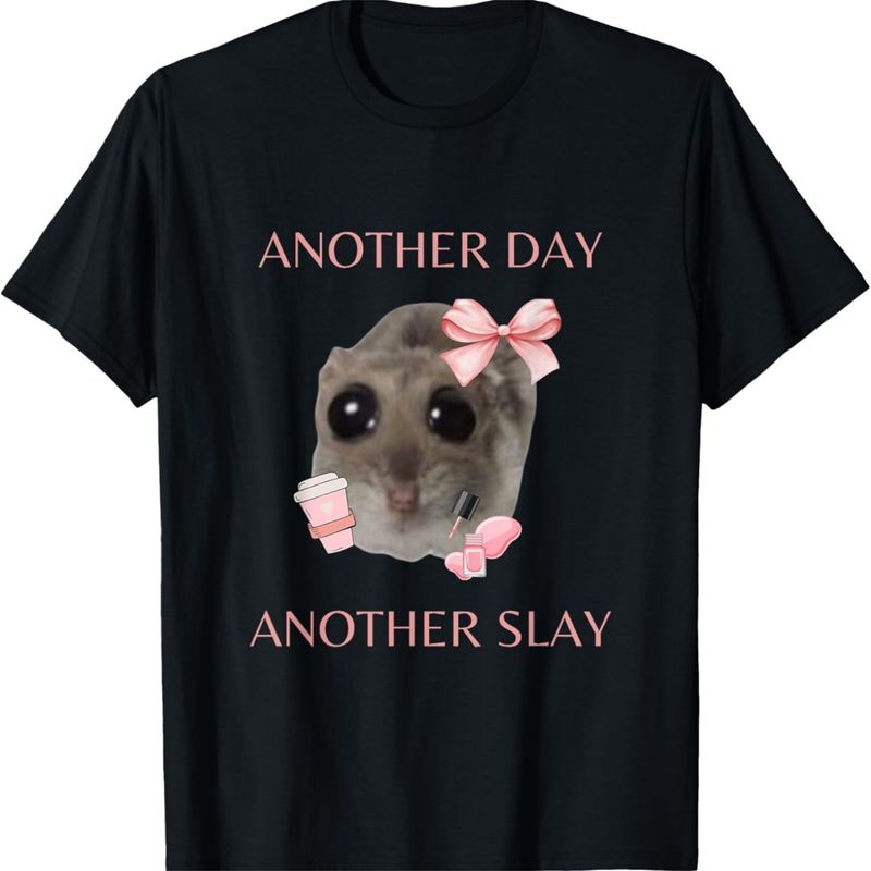 Tricou cu hamster trist - O altă zi, un alt tricou Slay._voghion.com