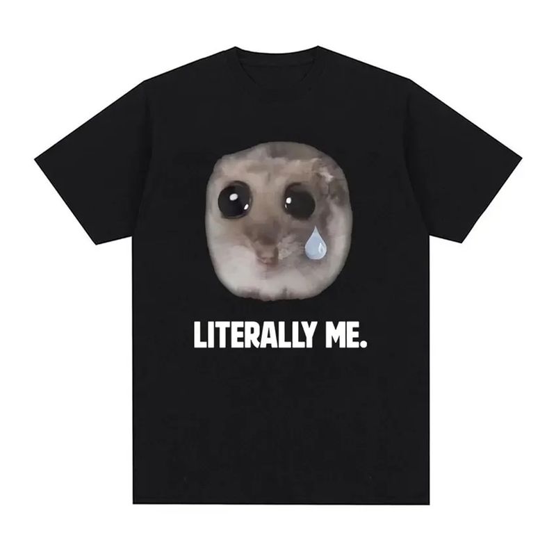 Cute Sad Hamster Literally Me Funny Meme T-shirt Women's Fashion Retro T-shirt Casual Large T-shirt Street Clothing._voghion.com