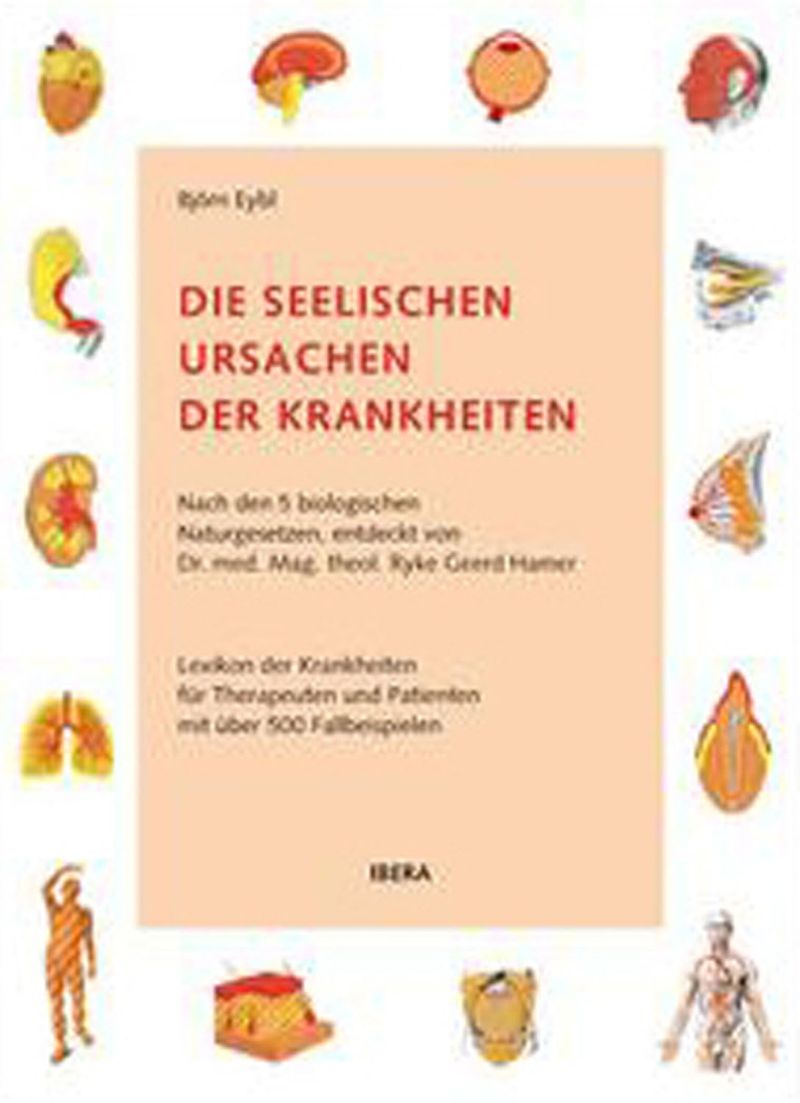 Die Seelischen Ursachen Der Krankheiten: Nach Den 5 Biologischen Naturgesetzen, Entdeckt Von Dr. Med. Mag. Theol. Ryke Geerd Hamer_voghion.com