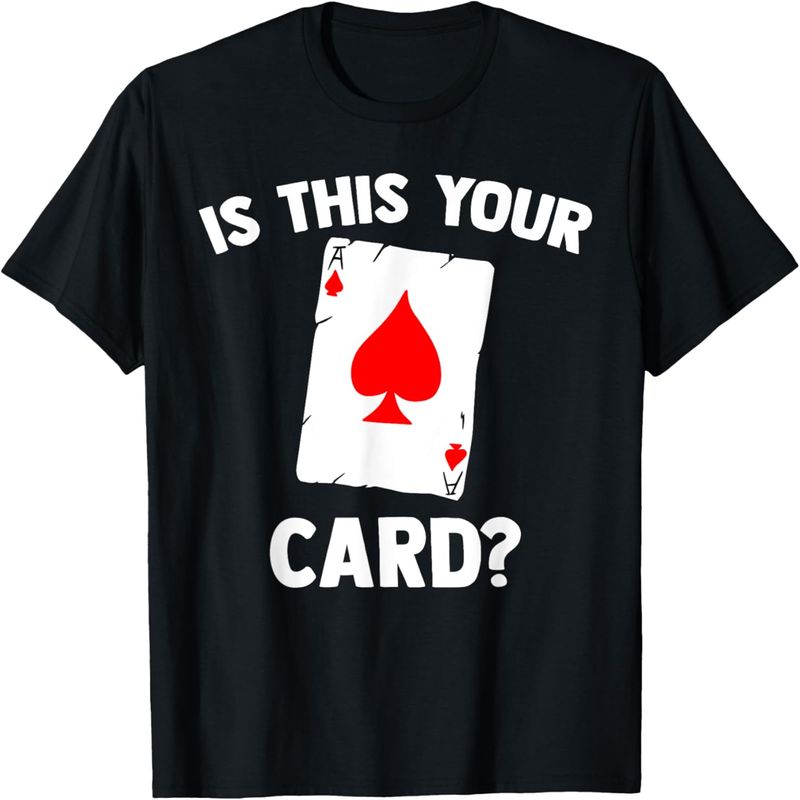 Is This Your Card  Magician Magic Card Illusions Magic Trick T-Shirt._voghion.com