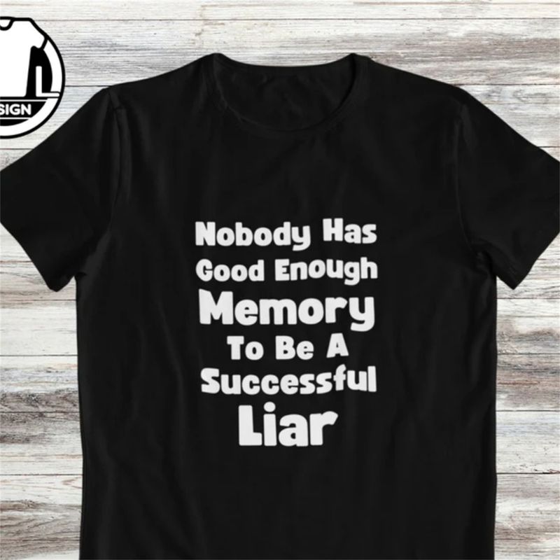 Succesvolle leugenaar, grappig sarcastisch citaat, sarcasme t-shirt, grappig t-shirt, grappige shirts, hipster shirt, t-shirt met grappige tekst, grappige spreuk kleding._voghion.com