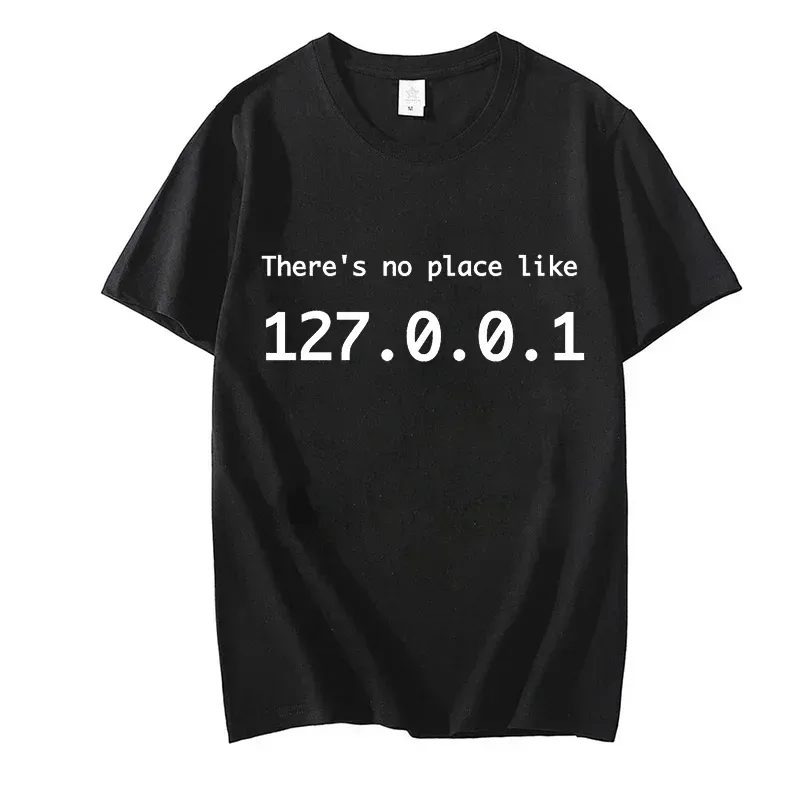 IP Address Graphic Tee Men There Is No Place Like 127.0.0.1 Computer Comedy Novelty Funny TShirt Programmer Geek Shirt Men Tees_voghion.com