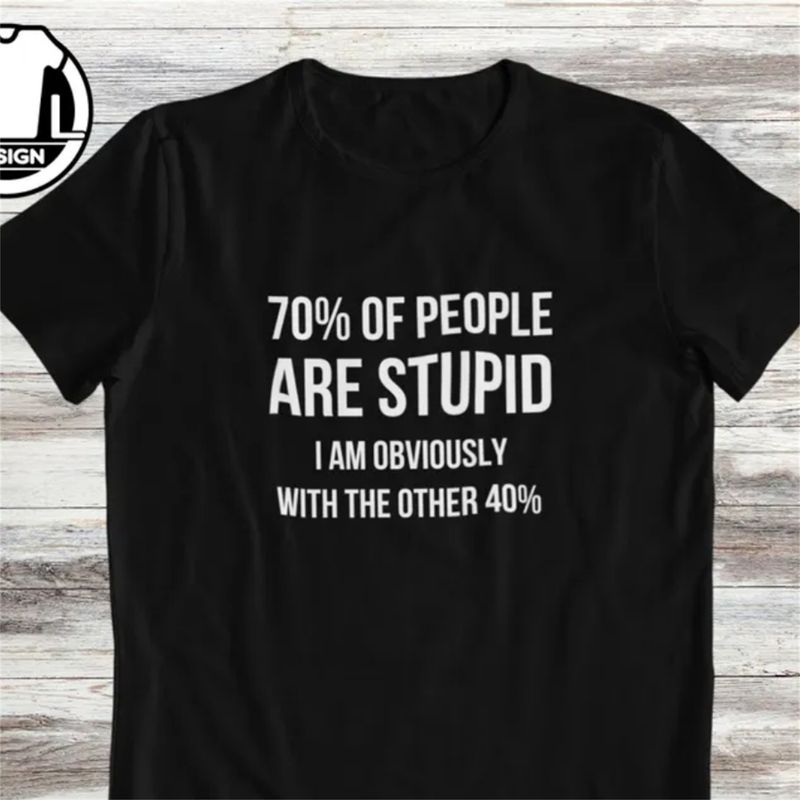 Stupid people tee, funny sarcastic shirt, sarcasm shirt, funny tshirt, joke quote shirts, hipster shirt, witty shirt, funny saying tshirt.._voghion.com