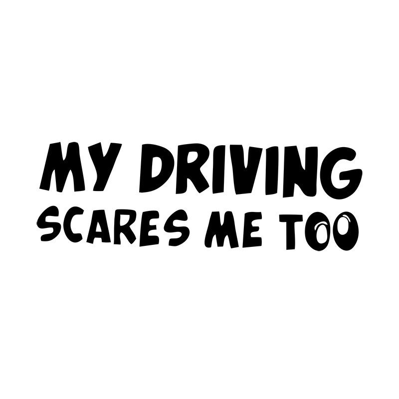 car stickers My Driving Scares Me Too personalized car window motorcycle body decoration stickers_voghion.com