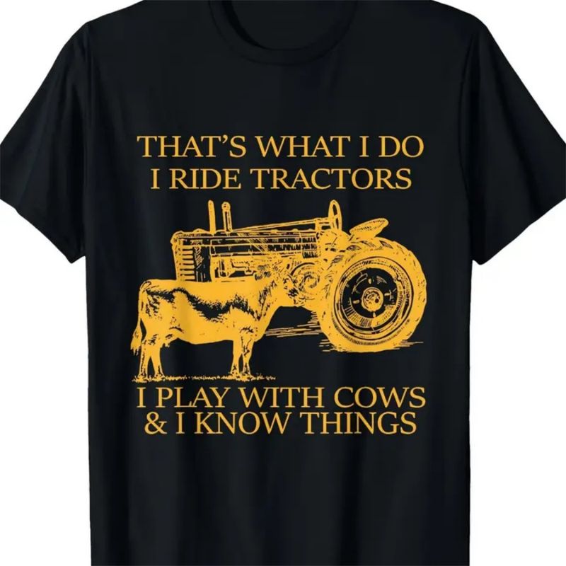 Camiseta "É isso que eu faço, eu ando de trator, brinco com vacas e sei o que eu faço"._voghion.com