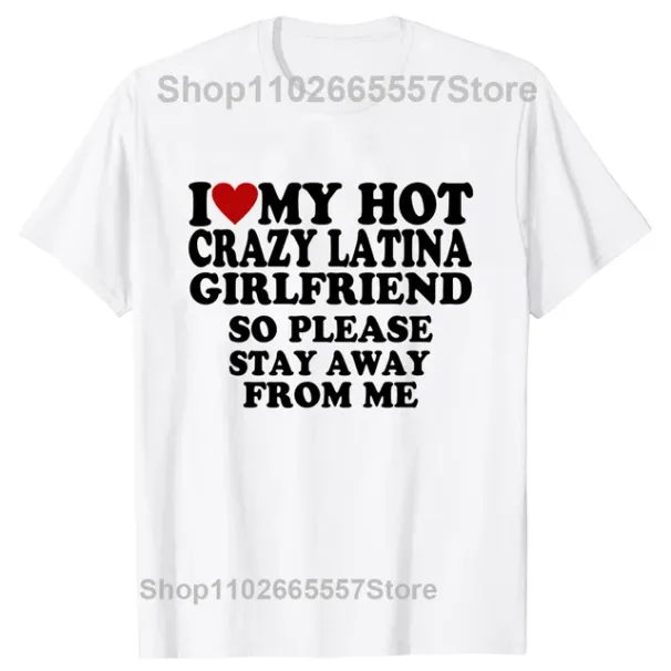 Naljakas armastus kuum hull tüdruksõber ma süda mu latiino gf T-särgid graafiline puuvillane tänavariietus kingitused T-särk meeste rõivad_voghion.com