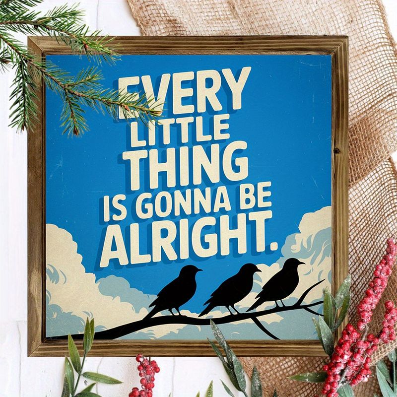 Rustikales Holzschild „Every Little Thing Is Gonna Be Alright“ mit Vogelsilhouette, 20,3 x 20,3 cm, inspirierende Wanddekoration und Weihnachtsgeschenk_voghion.com