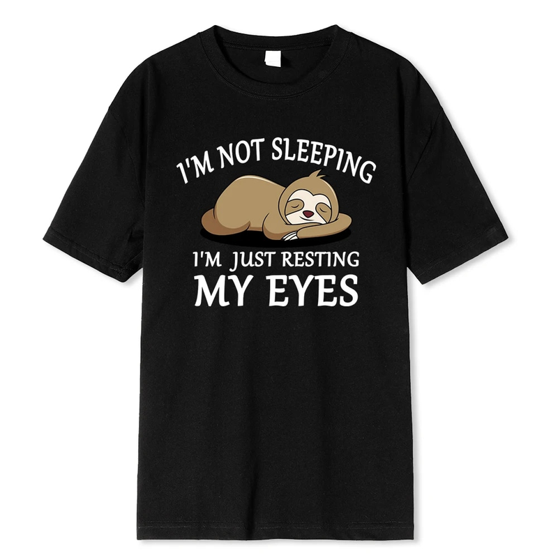 Sloth:I'M Not Sleeping I'M Just Resting My Eyes Men Tshirts Fashion Breathable T Shirts Loose Cotton Tee Clothing Brand_voghion.com