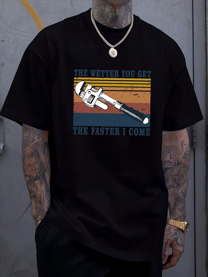 Plus tu es mouillé, plus vite j'arrive. Outils de plomberie. T-shirt vintage en coton pour homme, à porter au quotidien, streetwear, respirant, été._voghion.com