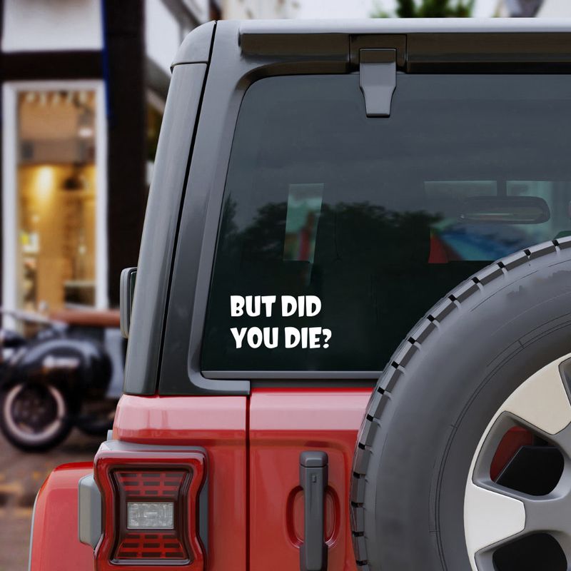 BUT DID YOU DIE? Personalized trendy and unique creative car stickers English art fonts_voghion.com