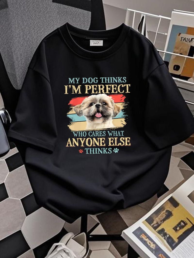 Mon chien pense que je suis parfait Shih Tzu Puppy Face Shitzu Gifts T-shirt unisexe extensible respirant Homme Polyvalent Mode Légèrement Streetwear Graphique_voghion.com