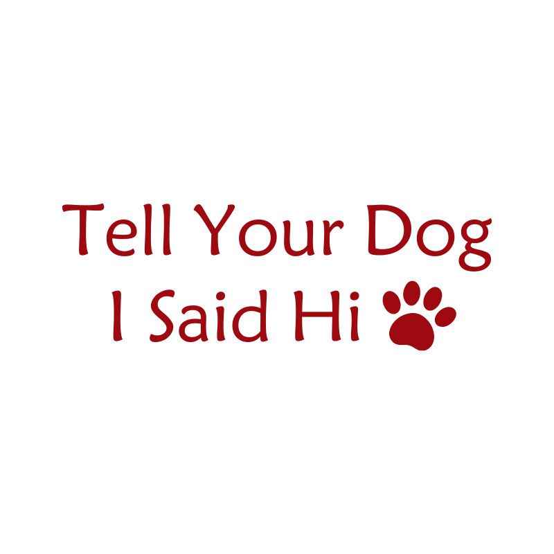 Dì al tuo cane che ho detto Ciao, adesivo decorativo per carrozzeria con zampa di cane_voghion.com