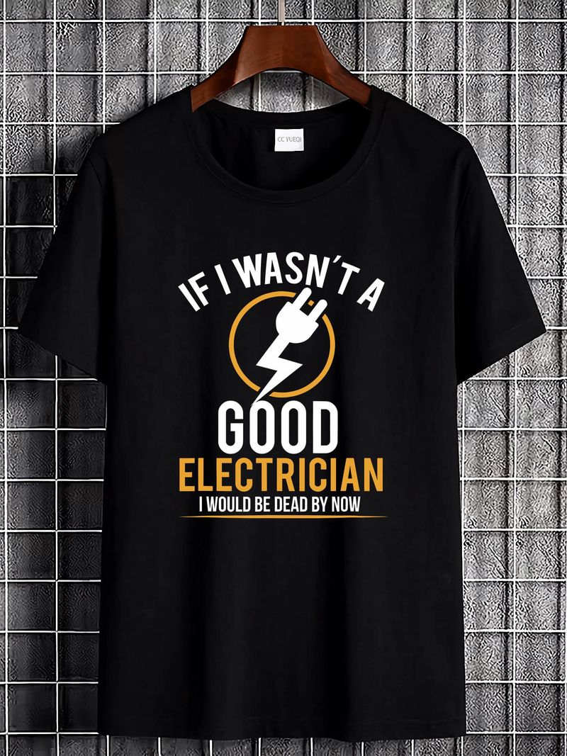 Se non fossi un bravo elettricista sarei già morto. Novità T-shirt da uomo, regalo, abbigliamento firmato, casual, estivo, traspirante, grafica, elegante, moda._voghion.com