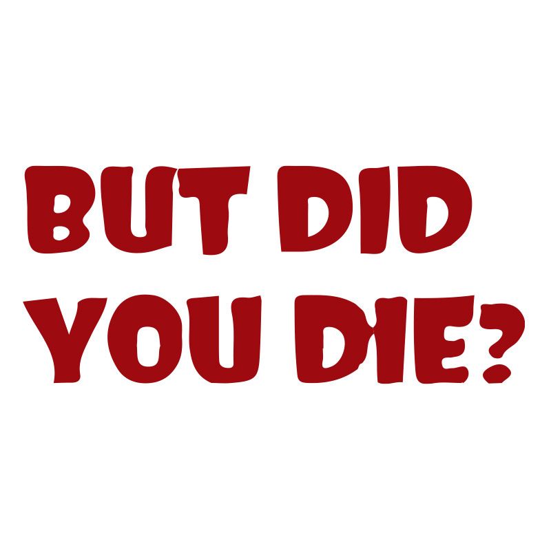 BUT DID YOU DIE? Personalized trendy and unique creative car stickers English art fonts_voghion.com